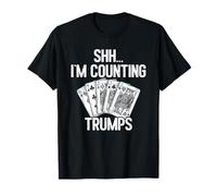 Shh… I'm Counting Trumps Bridge Player T-Shirt