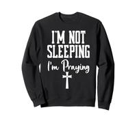 Shh Im Not Sleeping Im Praying Mama Prayer Mom God Pray More Sweatshirt