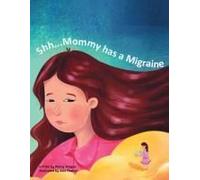 Shh...Mommy Has A Migraine