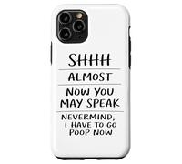 Shhh Almost Now You May Speak Funny Humor Sarcastic Coque pour iPhone 11 Pro