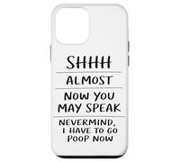 Shhh Almost Now You May Speak Funny Humor Sarcastic Coque pour iPhone 12 Mini