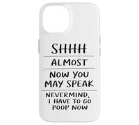Shhh Almost Now You May Speak Funny Humor Sarcastic Coque pour iPhone 14