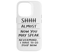 Shhh Almost Now You May Speak Funny Humor Sarcastic Coque pour iPhone 14 Pro