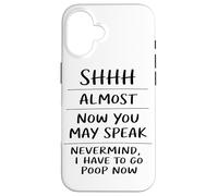Shhh Almost Now You May Speak Funny Humor Sarcastic Coque pour iPhone 16