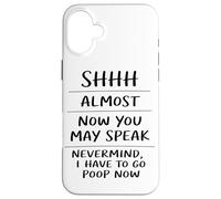 Shhh Almost Now You May Speak Funny Humor Sarcastic Coque pour iPhone 16 Plus