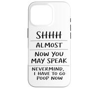 Shhh Almost Now You May Speak Funny Humor Sarcastic Coque pour iPhone 16 Pro