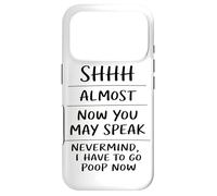 Shhh Almost Now You May Speak Funny Humor Sarcastic Coque pour iPhone 17 Pro