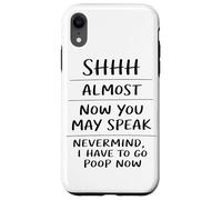 Shhh Almost Now You May Speak Funny Humor Sarcastic Coque pour iPhone XR