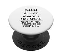 Shhh Almost Now You May Speak Funny Humor Sarcastic PopSockets PopGrip Adhésif