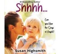 Shhh...Can You Hear The Songs Of Angels?