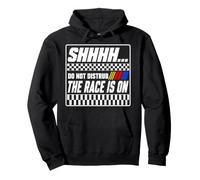 Shhh Do Not Disturb The Race is on Car Racing Amateur Sweat à Capuche
