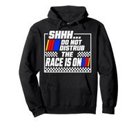 Shhh Do Not Disturb The Race is on Car Racing Amateur Sweat à Capuche