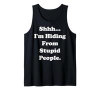 Shhh... I'm Hiding From Stupid People Funny Saying Débardeur