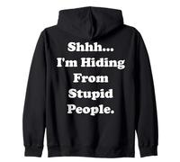 Shhh... I'm Hiding From Stupid People Funny Saying Sweat à Capuche