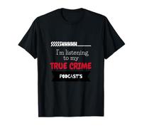 Shhh, j'écoute Mes podcasts sur Le Vrai Crime T-Shirt