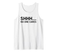 Shhh - No One Cares (Drôle) Débardeur