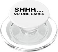 Shhh - No One Cares (Drôle) PopSockets PopGrip pour MagSafe