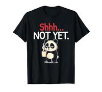 Shhh Not Yet Funny Panda Coffee Sarcastique Morning Humour Meme T-Shirt