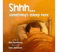 Shhh... Something's Asleep Here: A Cozy Bedtime Book