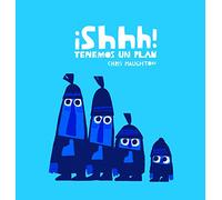¡Shhh! Tenemos un plan (Libro de cartón)