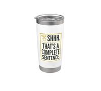 Shhh. Thats A Complete Sentence Puns Wordplay Phrase Humour Gobelet isotherme en acier inoxydable double paroi