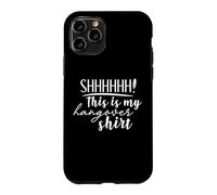 Shhh This is My Hangover Shirt Funny Saying Dire Drinking Coque pour iPhone 11 Pro