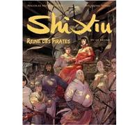 Fei, Nicolas Meylaender – Shi Xiu : Reine des pirates – Tome 4 : Le Règne – Cartonné