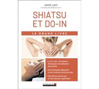 Shiatsu et do-in Le grand livre - Hervé Ligot - Leduc S. - broché - Guide