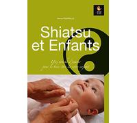 Shiatsu et Enfants. Une touche d’amour pour le bien-être de votre enfant