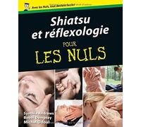 Shiatsu et Réflexologie Pour les nuls de Synthia ANDREWS (5 février 2009) Broché