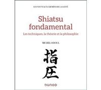 Shiatsu fondamental Michel Odoul (Auteur)