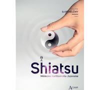 Shiatsu. Médecine traditionelle japonaise