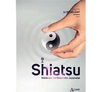Shiatsu. Médecine traditionelle japonaise Médecine traditionnelle japonaise - Philippe Barthélémy - Atlande Eds - broché - Guide
