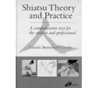 Shiatsu Theory and Practice: A Comprehensive Text for the Student and Professional