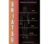 Shiatsu. Therapie Japonaise De Pression Avec Les Doigts