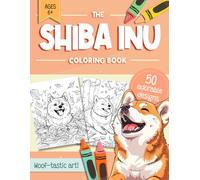 Shiba Inu Coloring Book: 50 Easy and Relaxing Dog Colouring Pages in Many Different Fun Settings for Kids, Adults and Shiba Owners, Moms & Dads