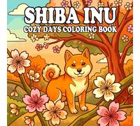 Shiba Inu Coloring Book: Cute & Cozy Shiba Dogs for Kids and Adults