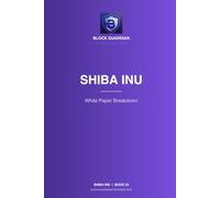 Shiba Inu: White Paper Breakdown: A Plain-English Guide to Understanding, Evaluating, and Safely Using the Technology