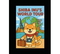 Shiba Inu's World Tour: A Cute & Easy Coloring Adventure for Kids: Explore Famous Landmarks with a Friendly Shiba Inu - Whimsical Travel Scenes to Color