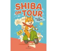 SHIBA ON TOUR - Italy Edition: Cute & Cozy Coloring Book for all Ages