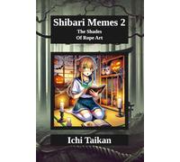 Shibari Memes 2: The Shades Of Rope Art