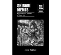 Shibari Memes 3: Philosophical Threads of Rope Art (B&W Edition)