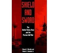 Shield and Sword: The United States Navy and the Persian Gulf War