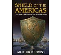 Shield of the Americas: The Monroe Doctrine and the Caribbean Defense