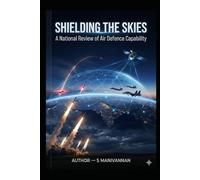 SHIELDING THE SKIES: A National Review of Air Defence Capability