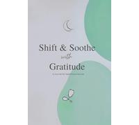 Shift and Soothe with Gratitude: A Journal for Healthcare Heroes