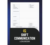 Shift Communication Log Book: Daily Shift Handover Note for Staff Tracking and Work Activity Recording