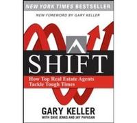 SHIFT: How Top Real Estate Agents Tackle Tough Times (PAPERBACK) Dave Jenks, Gary Keller, Jay Papasan (Auteur)
