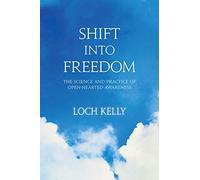 Shift into Freedom: The Science and Practice of Openhearted Awareness - [Version Originale] Inconnu (Auteur)