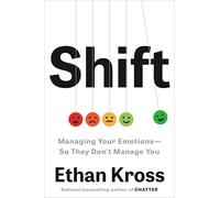 Shift: Managing Your Emotions--So They Don't Manage You